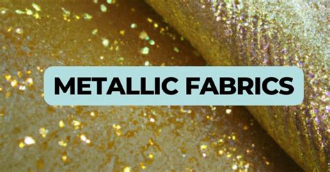 types of metallic fabric|fabric with metallic threads.